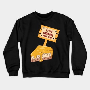 Free Cheese This Way Crewneck Sweatshirt